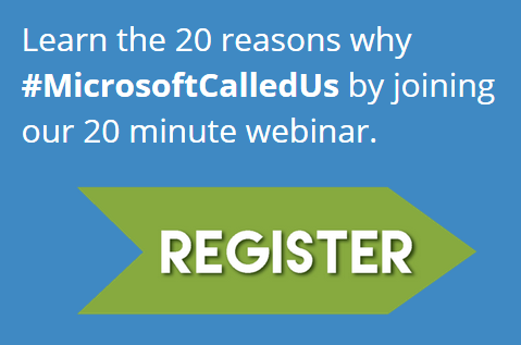 Learn the 20 reasons why #MicrosoftCalledUs by joining our 20 minute webinar.